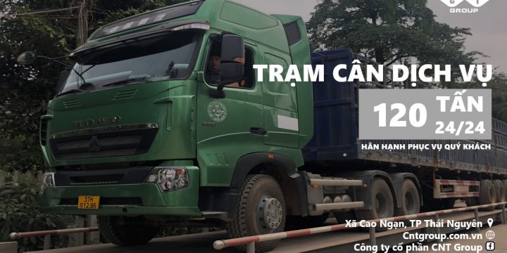 TRẠM CÂN XE TẢI 120 TẤN PHỤC VỤ 24/24